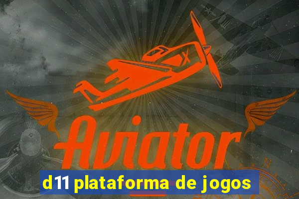 d11 plataforma de jogos